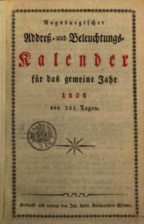 Augsburgischer Addreß- und Beleuchtungskalender für das gemeine Jahr 1826 von 365 Tagen