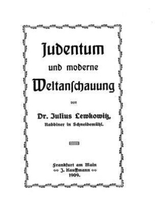 Judentum und moderne Weltanschauung / von Julius Lewkowitz