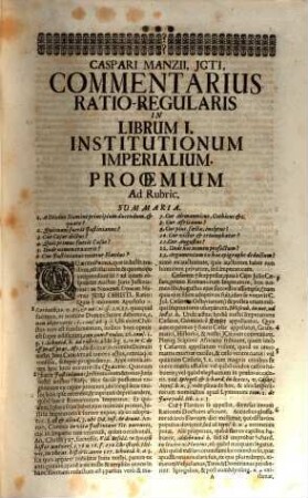 Commentarius ratio-regularis in quatuor libros Institutionum imperialium : quo omnium, non modo in singulis paragraphis, sed etiam versiculis traditorum, rationes redduntur & in breves ut plurimum regulas resolvuntur