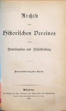 Archiv des Historischen Vereines von Unterfranken und Aschaffenburg. 32.1889