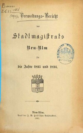 Verwaltungs-Bericht des Stadtmagistrats Neu-Ulm für die Jahre .... 1893/94 (1895)