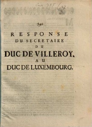 Réponse du Secretaire du Duc de Ville roy au Duc de Luxembourg