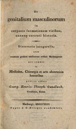 De genitalium masculinorum in corporis formationem viribus, annexa castrati historia : Diss. inaug.