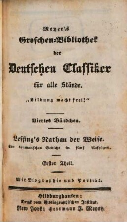 Lessing's Nathan der Weise : ein dramatisches Gedicht in fünf Aufzügen. 1 : Mit Biographie und Porträt