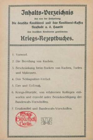 Die deutsche Konditorei im Zeichen des Krieges : Rezepte und Vorschriften unter Berücksichtigung der Bundesratsverordnungen
