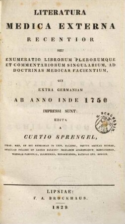 Literatura medica externa recentior seu enumeratio librorum plerorumque et commentariorum singularium, ad doctrinas medicas facientium qui extra Germaniam ab anno inde 1750 impressi sunt