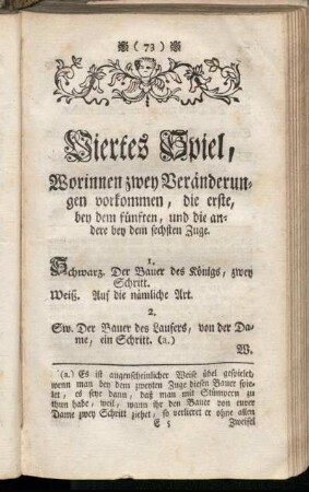 Viertes Spiel, Worinnen zwey Veränderungen vorkommen, die erste, bey dem fünften, und die andere bey dem sechsten Zuge.