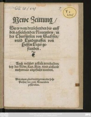 Newe Zeittung/|| Wie es vom dreizehenden bis auff || den achtzehenden Nouembris/ in || des Churfürsten von Sachssen/|| vnnd Landtgraffen von || Hessen Leger ge=||standen.|| ... ||