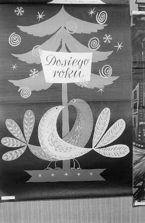 Reproduktion eines polnischen Plakates mit der Aufschrift "Dosiego roku" (Frohes neues Jahr)