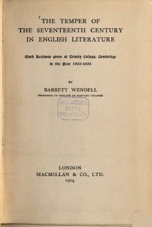 The temper of the seventeenth century in English literature : Clark lectures given at Trinity College, Cambridge in the year 1902-1903