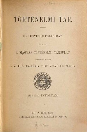 Történelmi tár : évnegyedes folyóirat. 1889