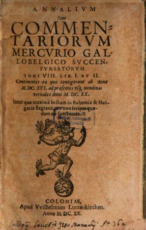 Annalivm siue commentariorvm Mercvrio Gallobelgico svccentvriatorvm tomi. 8. 1616/20 (1620)