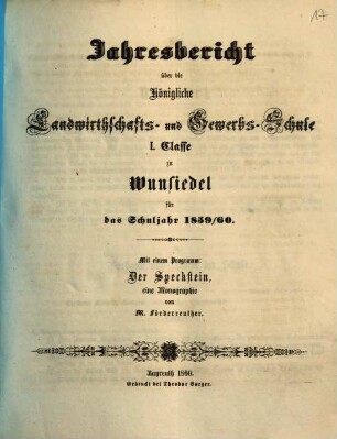 Jahresbericht über die Königliche Landwirthschafts- und Gewerbsschule II. Classe zu Wunsiedel : für das Schuljahr ... 1859/60 (1860)