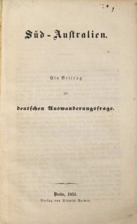 Süd-Australien : Ein Beitrag zur deutschen Auswanderungsfrage