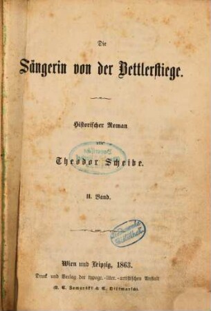 Die Sängerin von der Bettlerstiege : Historischer Roman von Theodor Scheibe. 2