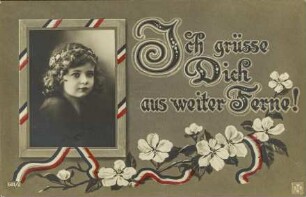 Ich grüsse Dich aus weiter Ferne!