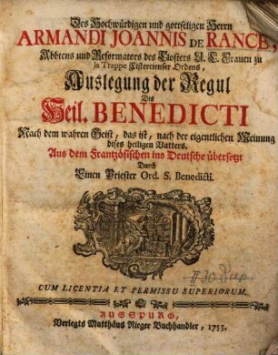 Auslegung der Regul des heil. Benedicti nach dem wahren Geist, das ist, nach der eigentlichen Meinung dieses heiligen Vatters