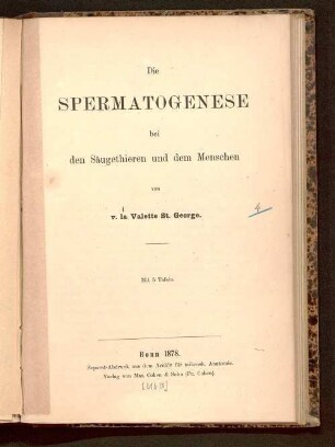 Die Spermatogenese bei den Säugethieren und dem Menschen : mit 5 Tafeln