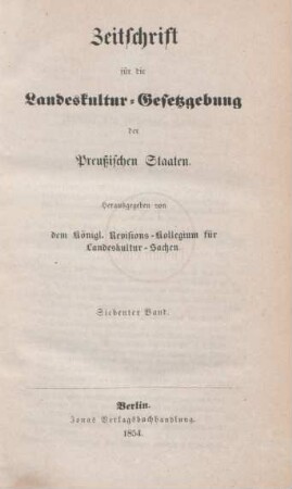 7.1854: Zeitschrift für die Landeskultur-Gesetzgebung der Preußischen Staaten