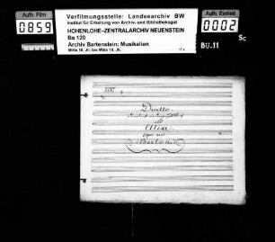 Henri-Montan Berton: Duetto / Du widmest mir dein ganzes Leben / aus / Aline. / Oper von / Berton / [für Sopran und Bass, 2 Violinen, 2 Violen, Bass, 2 Flöten, 2 Oboen, 2 Fagotte, 2 Hörner]; Ms.ca. 1810; Erstaufführung der Oper Paris 1803.