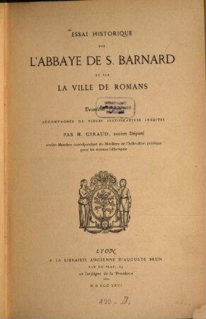 Essai Historique Sur L'Abbaye De S. Barnard Et Sur La Ville De Romans, 2,1. Accompagnee De Pieces Justificatives Inédites