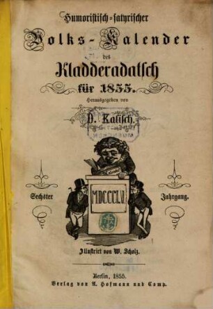 Kladderadatsch. Humoristisch-satyrischer Volks-Kalender des Kladderadatsch : humorist.-satir. Wochenbl., 6. 1855