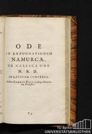 Ode in expugnationem namurcae, ex Gallica ode N. B. D. in Latinam conversa. Auctore Carolo Rollin, regio eloquentiae professore.