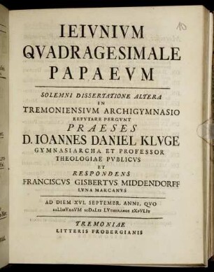Ieiunium Quadragesimale Papaeum : Solemni Dissertatione Altera In Tremoniensium Archigymnasio Refutare Pergunt