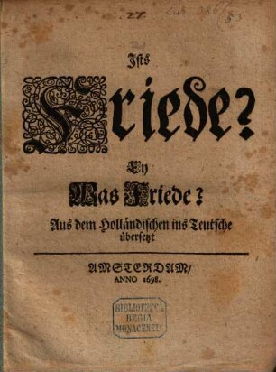 Ist's Friede? : Ey was Friede?