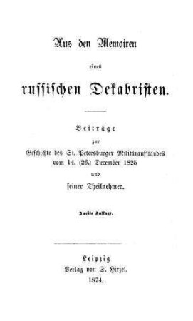 Aus den Memoiren eines russischen Dekabristen : Beiträge zur Geschichte des St. Petersburger Militäraufstandes vom 14. (26.) December 1825 und seiner Theilnehmer