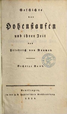 Geschichte der Hohenstaufen und ihrer Zeit. 6