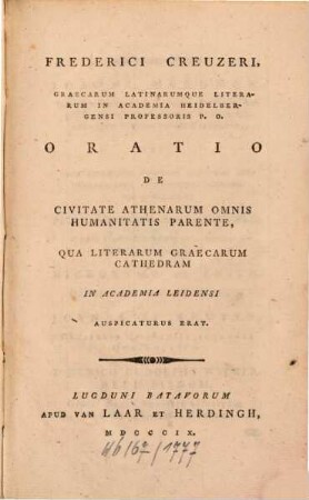 Oratio de civitate Athenarum omnis humanitatis parente, qua literarum graec. cathedr. ... auspicatus erat