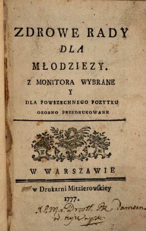 Zdrowe rady dla młodziezy : z Monitora wybrane y dla powszechnego pozytku osobno przedrukowane