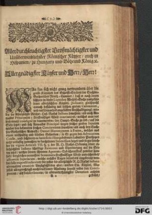 Allerdurchleuchtigster Großmächtigster und Unüberwindlichster Römischer Kaeyser / Auch in Hispanien / zu Hungarn und Böheimb König. Allergnädigster Kaeyser und Herr / Herr!