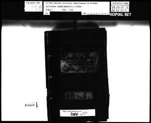 Kopial der Geheimen Kammerkanzlei / Alte Aufschrift: "Copial in der Churfürstin zu Sachsen Namen", alte Nr. 7 E