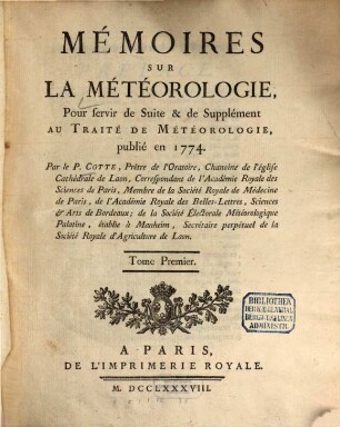 Mémoires Sur La Météorologie : Pour Servir de Suite & de Supplément au Traité de Météorologie, publié en 1774. 1