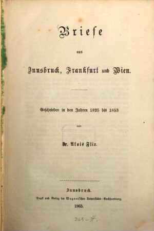 Briefe aus Innsbruck, Frankfurt und Wien : geschrieben in den Jahren 1825 bis 1853