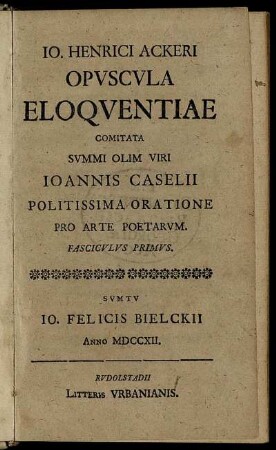 [1], Fasc. 1: Io. Henrici Ackeri Opvscvla Eloqventiae. [1], Fascicvlvs Primvs