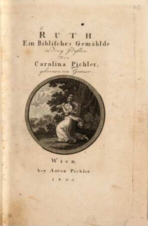 Ruth : Ein biblisches Gemählde in 3 Idyllen