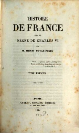 Histoire de France sous le règne de Charles VI. 1