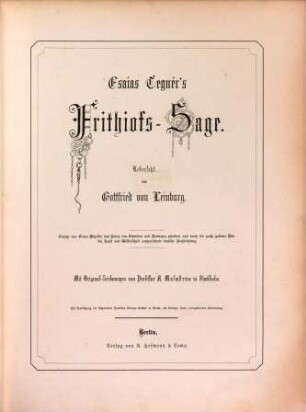 Esaias Tegnér's Frithiofs-Sage : uebersetzt von Gottfried von Leinburg. ; mit Original-Zeichnungen von Professor A. Malmström in Stockholm