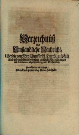 Verzeichnüß Und Umständliche Nachricht, Uber die von Ihro Churfürstl. Durchl. zu Pfaltz nach und nach durch besondere gnädigste Verordnungen und Resolutiones abgethane Religions-Beschwerden
