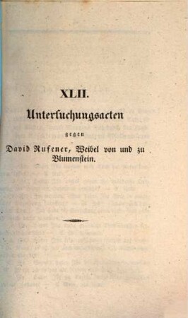 Untersuchungsakten über die in der Republik Bern im Jahr 1832 stattgefundenen Reaktionsversuche. 42, Untersuchungsacten gegen David Rufener, Weibel von und zu Blumenstein