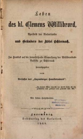 Leben des hl. Clemens Willibrord, Apostels der Niederlande und Gründers der Abtei Echternach