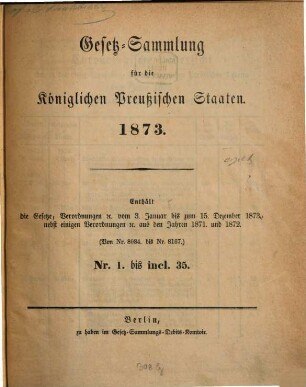 Gesetzsammlung für die Königlich-Preußischen Staaten : enth. d. Verordnungen vom ... 1873, 1873