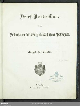 Hauptband: Brief-Porto-Taxe des Königlich Sächsischen Postbezirks : Ausgabe für Dresden