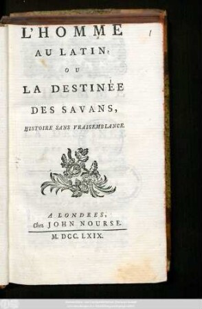 L' Homme Au Latin, Ou La Destinée Des Savans : Histoire Sans Vraisemblance