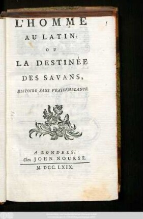 L' Homme Au Latin, Ou La Destinée Des Savans : Histoire Sans Vraisemblance