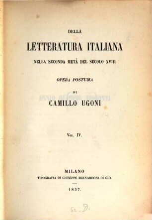 Della letteratura Italiana nella seconda meta del secolo XVIII : Opera postuma. 4