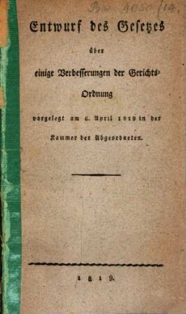 Entwurf des Gesetzes über einige Verbeßerung der Gerichtsordnung